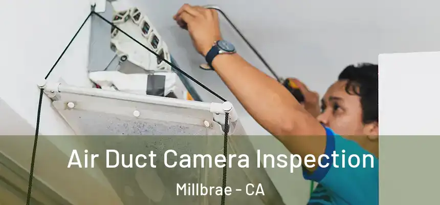  Air Duct Camera Inspection Millbrae - CA