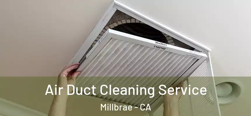 Air Duct Cleaning Service Millbrae - CA