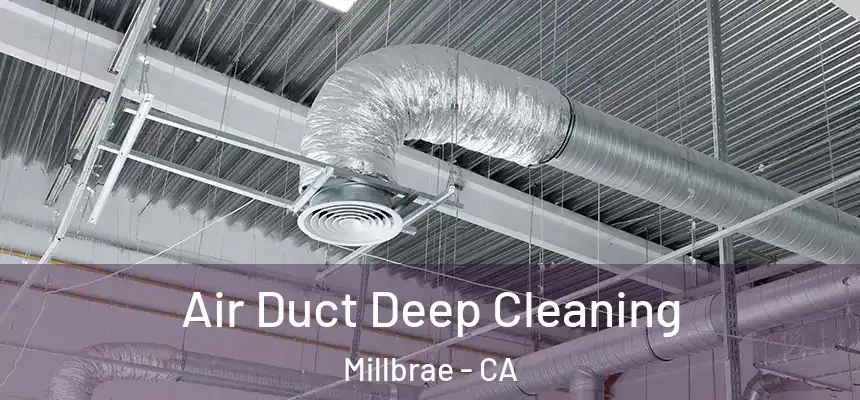  Air Duct Deep Cleaning Millbrae - CA