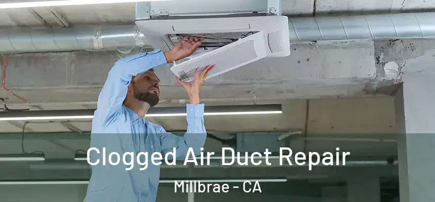  Clogged Air Duct Repair Millbrae - CA
