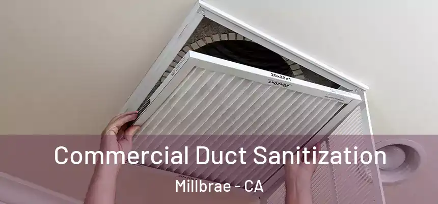 Commercial Duct Sanitization Millbrae - CA
