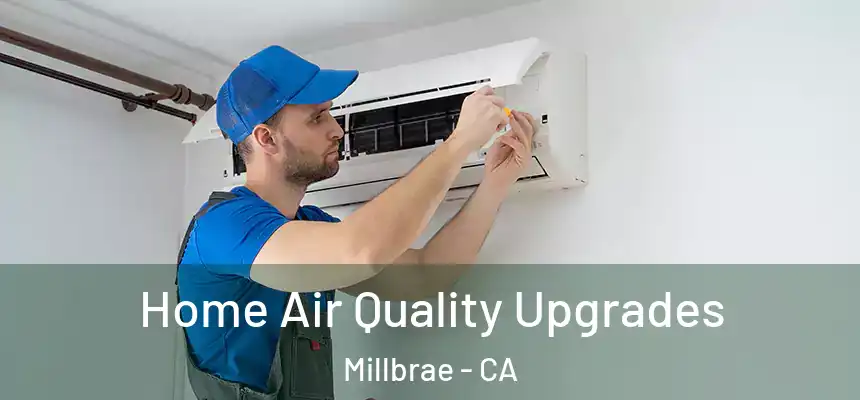  Home Air Quality Upgrades Millbrae - CA