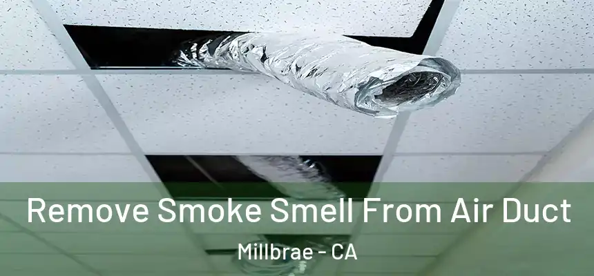  Remove Smoke Smell From Air Duct Millbrae - CA