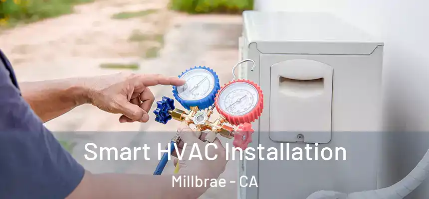 Smart HVAC Installation Millbrae - CA