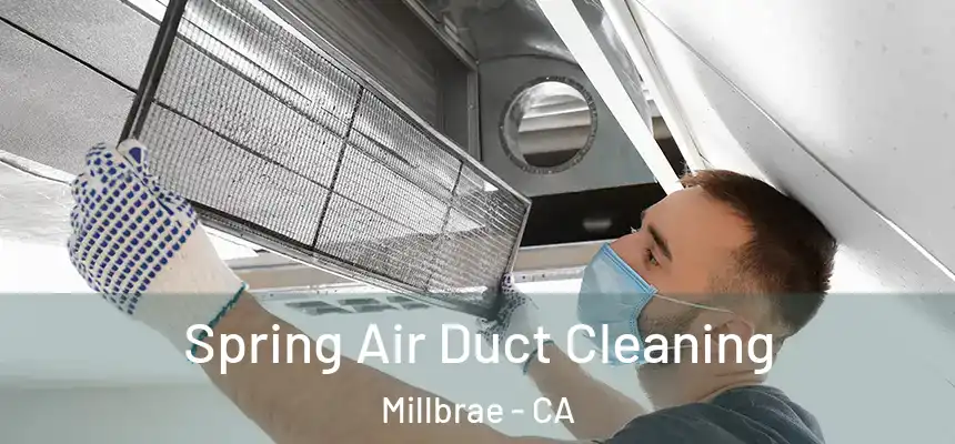 Spring Air Duct Cleaning Millbrae - CA