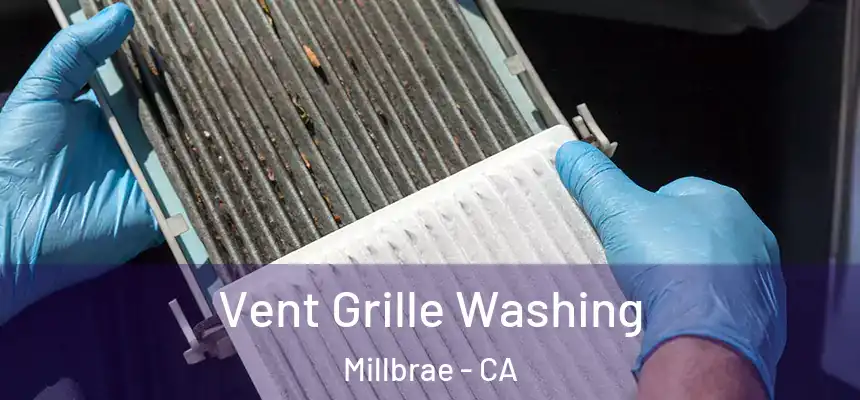 Vent Grille Washing Millbrae - CA