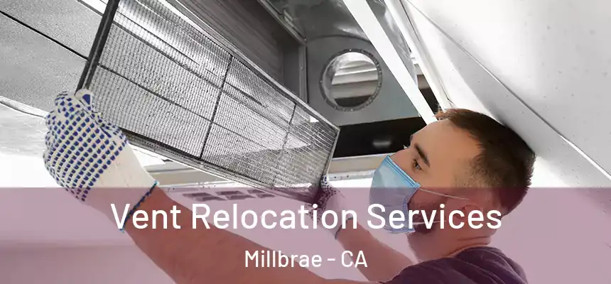  Vent Relocation Services Millbrae - CA