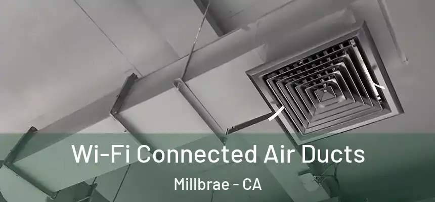 Wi-Fi Connected Air Ducts Millbrae - CA